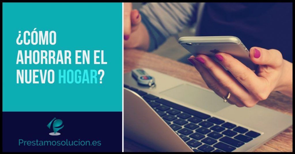 Ahorra en tu nuevo hogar. Ofertas de telefonía y otros consejos 5